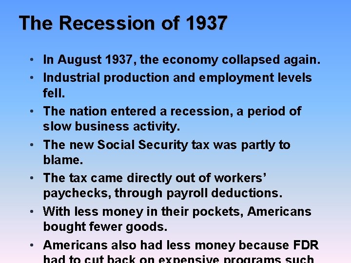 The Recession of 1937 • In August 1937, the economy collapsed again. • Industrial