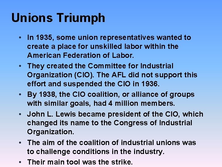 Unions Triumph • In 1935, some union representatives wanted to create a place for