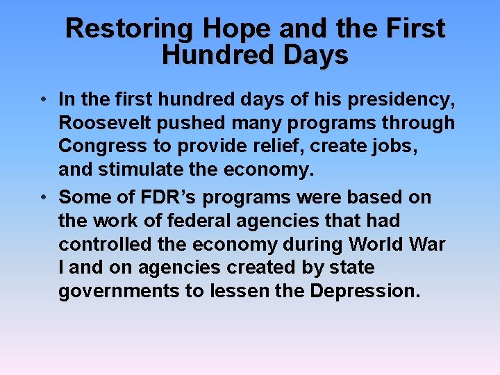 Restoring Hope and the First Hundred Days • In the first hundred days of
