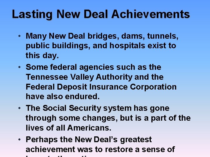 Lasting New Deal Achievements • Many New Deal bridges, dams, tunnels, public buildings, and