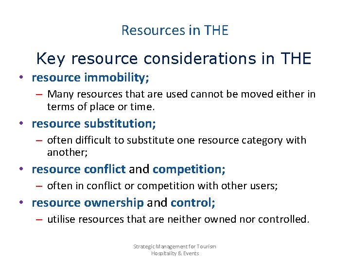Resources in THE Key resource considerations in THE • resource immobility; – Many resources