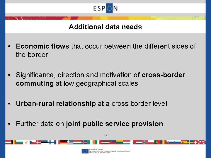 Additional data needs • Economic flows that occur between the different sides of the