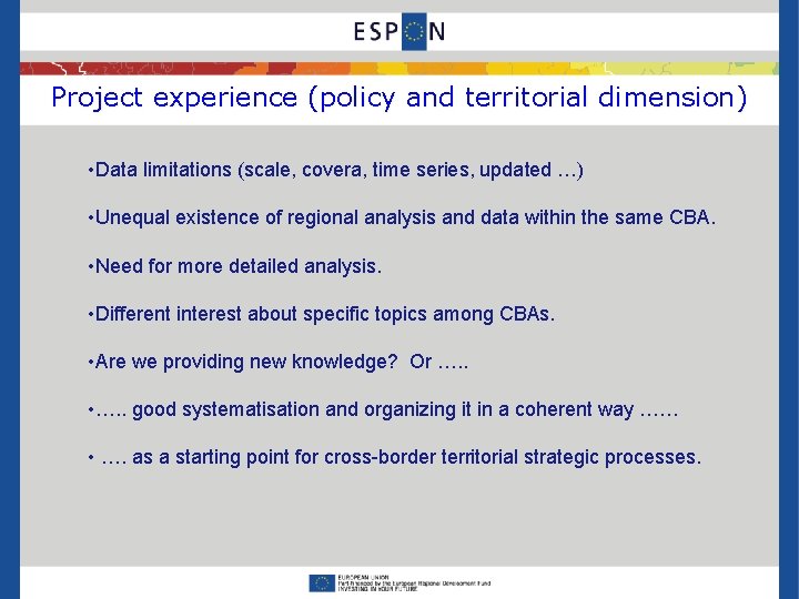 Project experience (policy and territorial dimension) • Data limitations (scale, covera, time series, updated