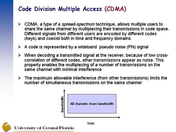 Code Division Multiple Access (CDMA) Ø CDMA, a type of a spread-spectrum technique, allows