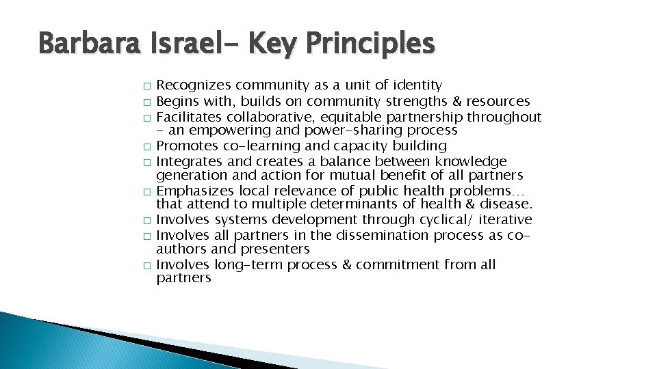 Barbara Israel- Key Principles � � � � � Recognizes community as a unit