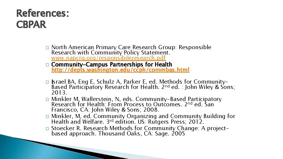 References: CBPAR � � � North American Primary Care Research Group: Responsible Research with