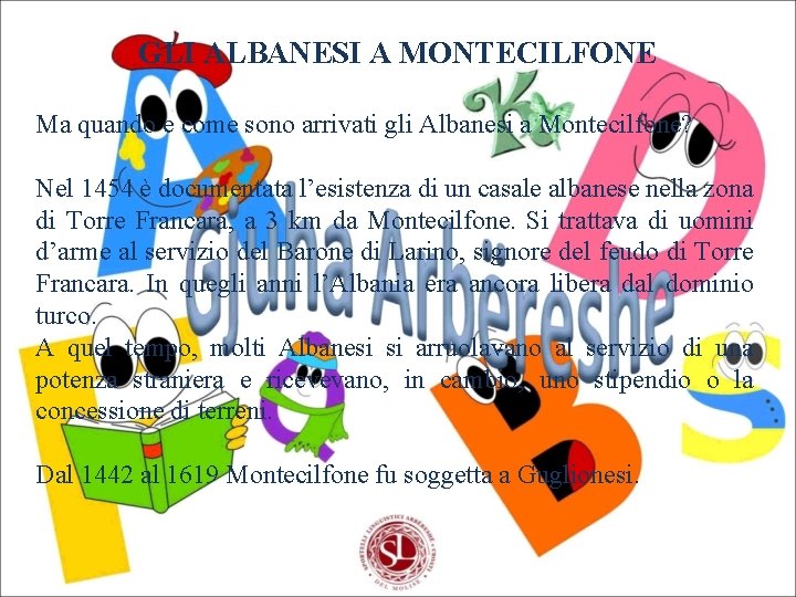 GLI ALBANESI A MONTECILFONE Ma quando e come sono arrivati gli Albanesi a Montecilfone?