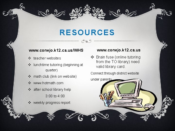 RESOURCES www. conejo. k 12. ca. us/WHS v teacher websites v lunchtime tutoring (beginning