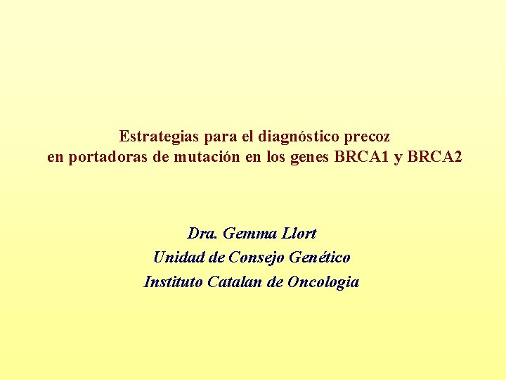 Estrategias para el diagnóstico precoz en portadoras de mutación en los genes BRCA 1