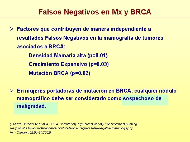 Falsos Negativos en Mx y BRCA Ø Factores que contribuyen de manera independiente a