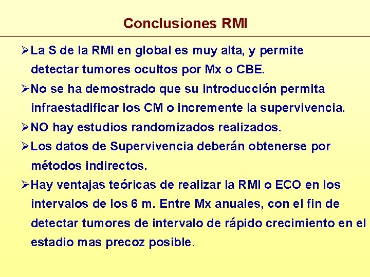 Conclusiones RMI ØLa S de la RMI en global es muy alta, y permite