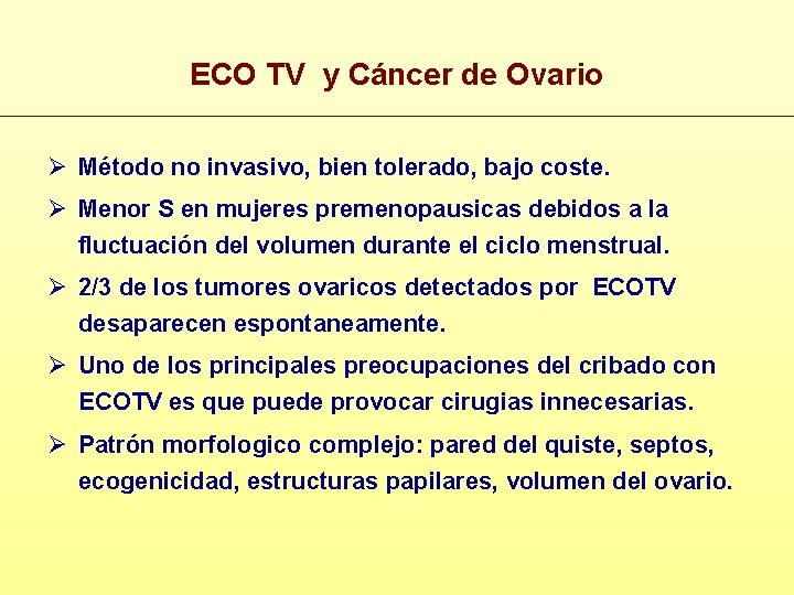 ECO TV y Cáncer de Ovario Ø Método no invasivo, bien tolerado, bajo coste.