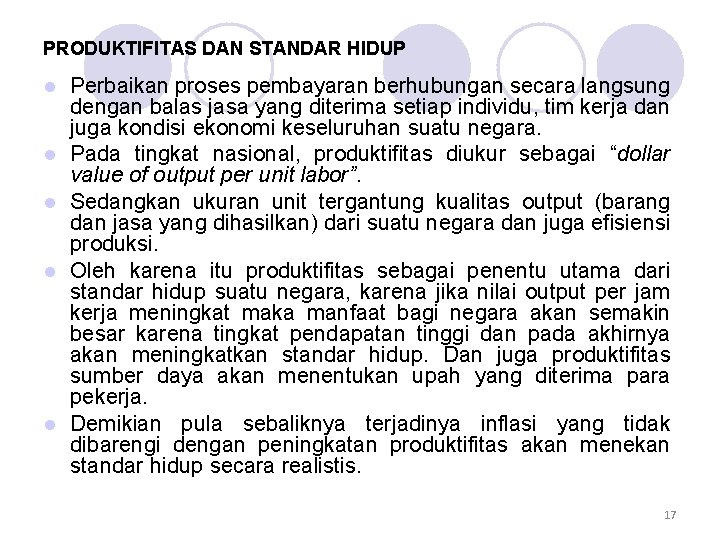 PRODUKTIFITAS DAN STANDAR HIDUP l l l Perbaikan proses pembayaran berhubungan secara langsung dengan