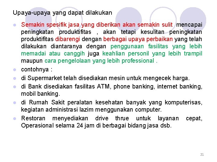 Upaya-upaya yang dapat dilakukan l l l Semakin spesifik jasa yang diberikan akan semakin