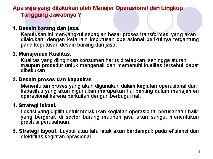 Apa saja yang dilakukan oleh Manajer Operasional dan Lingkup Tanggung Jawabnya ? 1. Desain