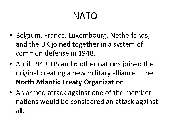 NATO • Belgium, France, Luxembourg, Netherlands, and the UK joined together in a system