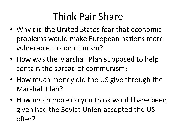 Think Pair Share • Why did the United States fear that economic problems would