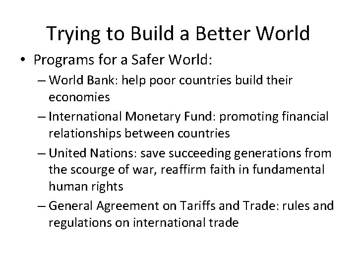 Trying to Build a Better World • Programs for a Safer World: – World