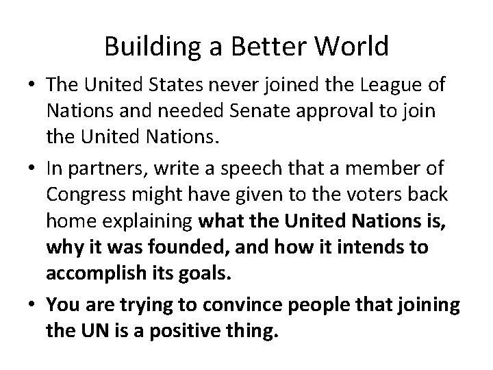 Building a Better World • The United States never joined the League of Nations