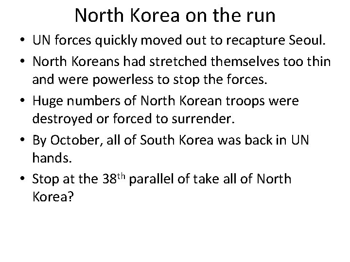 North Korea on the run • UN forces quickly moved out to recapture Seoul.