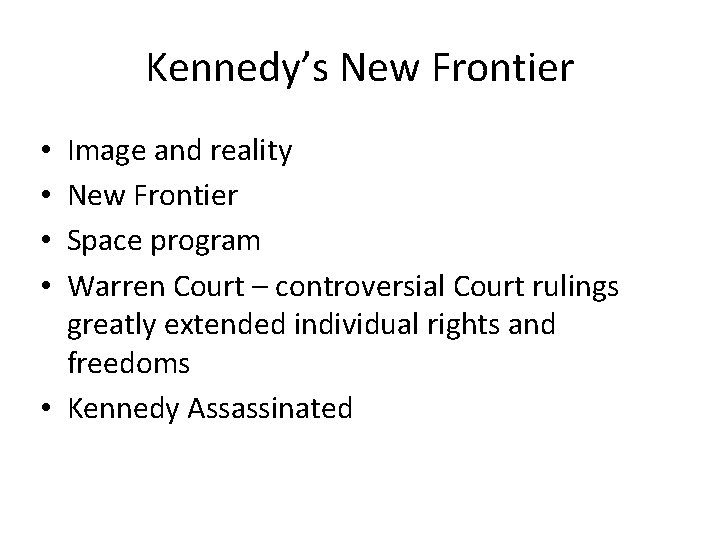 Kennedy’s New Frontier Image and reality New Frontier Space program Warren Court – controversial