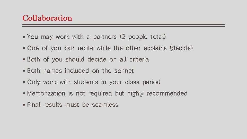 Collaboration § You may work with a partners (2 people total) § One of