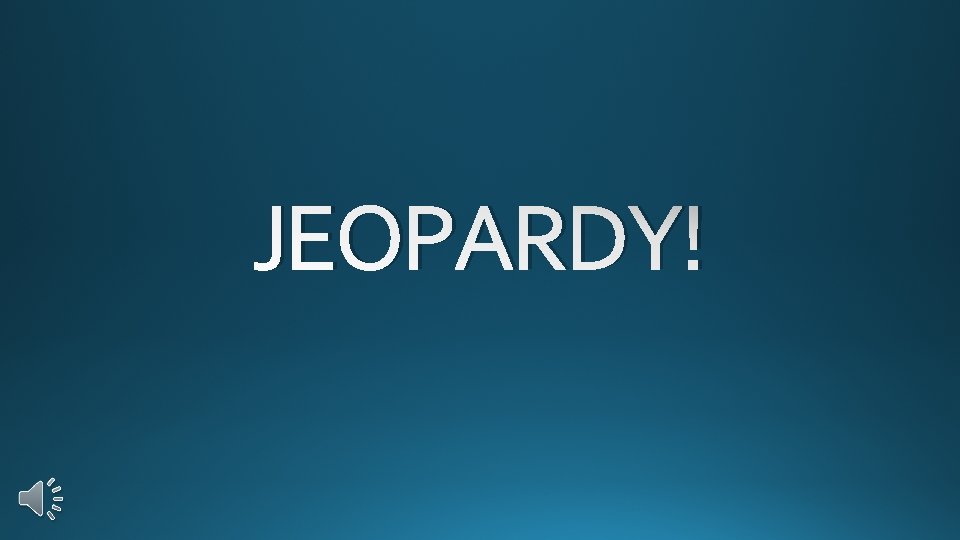 JEOPARDY! 