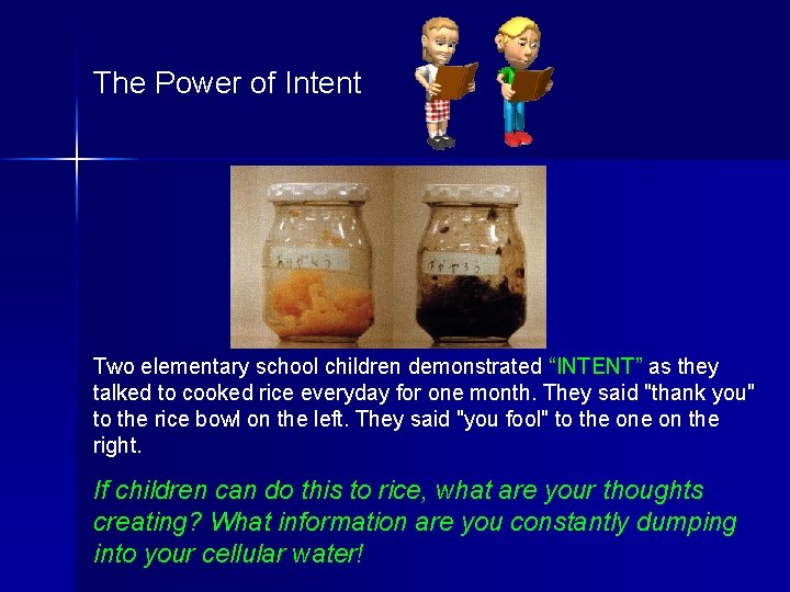 The Power of Intent Two elementary school children demonstrated “INTENT” as they talked to The Power of Intent Two elementary school children demonstrated “INTENT” as they talked to