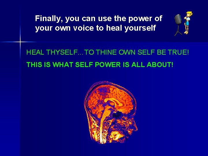 Finally, you can use the power of your own voice to heal yourself HEAL Finally, you can use the power of your own voice to heal yourself HEAL