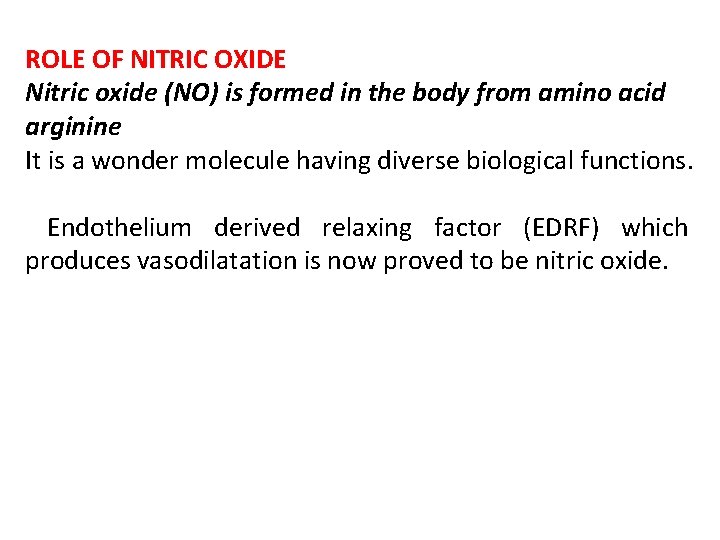 ROLE OF NITRIC OXIDE Nitric oxide (NO) is formed in the body from amino