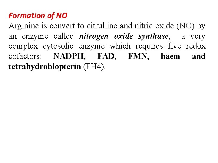 Formation of NO Arginine is convert to citrulline and nitric oxide (NO) by an
