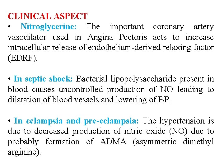 CLINICAL ASPECT • Nitroglycerine: The important coronary artery vasodilator used in Angina Pectoris acts