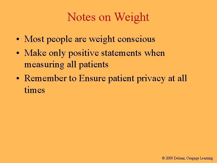 Notes on Weight • Most people are weight conscious • Make only positive statements