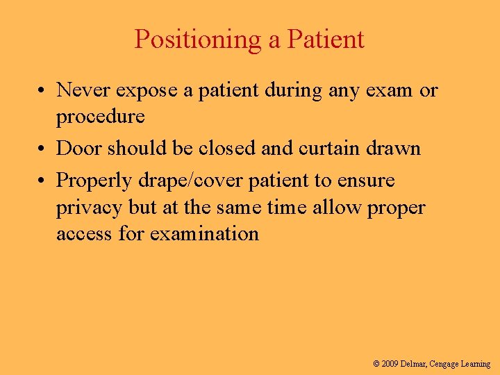 Positioning a Patient • Never expose a patient during any exam or procedure •