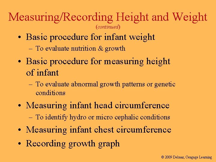 Measuring/Recording Height and Weight (continued) • Basic procedure for infant weight – To evaluate