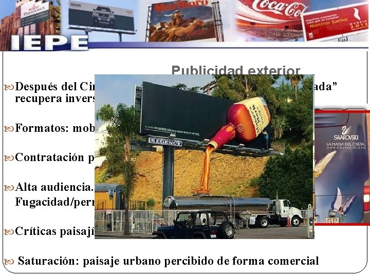 Publicidad exterior Después del Cine, el menos utilizado. La ciudad “amueblada” recupera inversión Formatos: