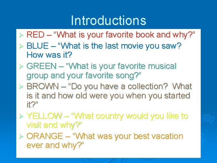 Introductions RED – “What is your favorite book and why? ” Ø BLUE –