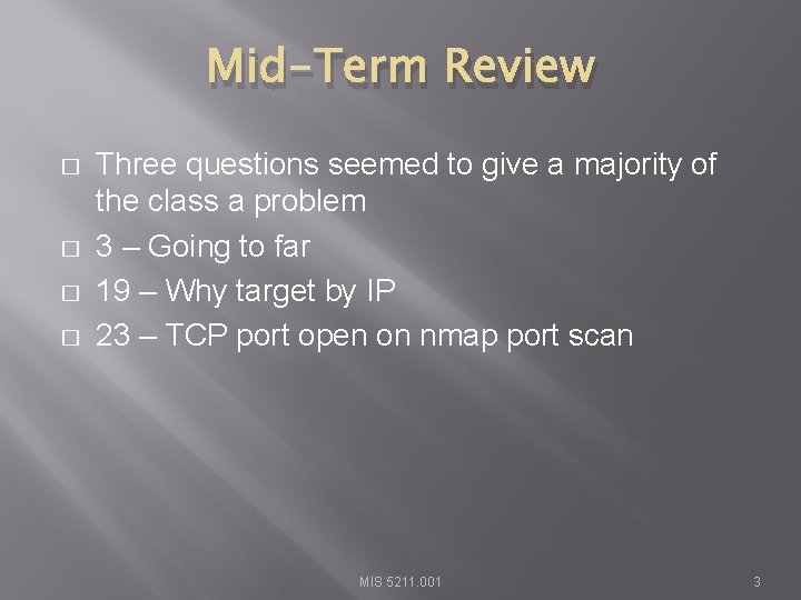 Mid-Term Review � � Three questions seemed to give a majority of the class