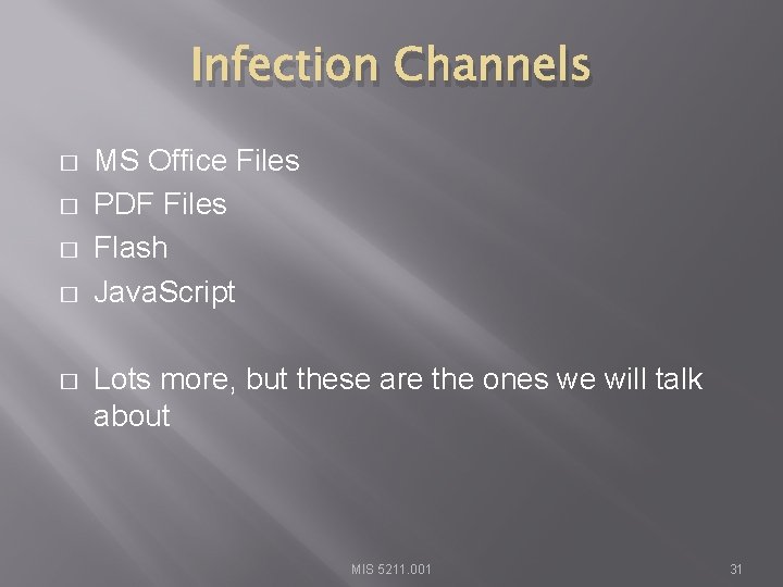 Infection Channels � � � MS Office Files PDF Files Flash Java. Script Lots