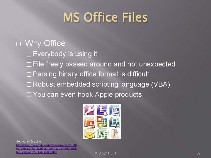 MS Office Files � Why Office � Everybody is using it � File freely