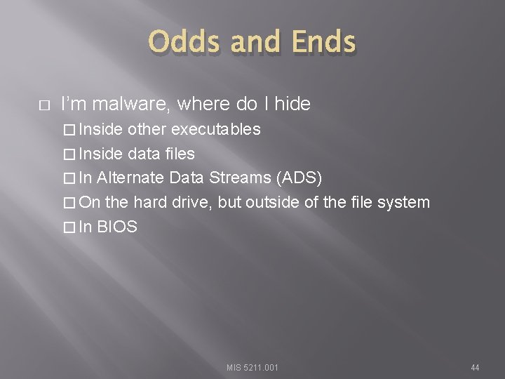 Odds and Ends � I’m malware, where do I hide � Inside other executables