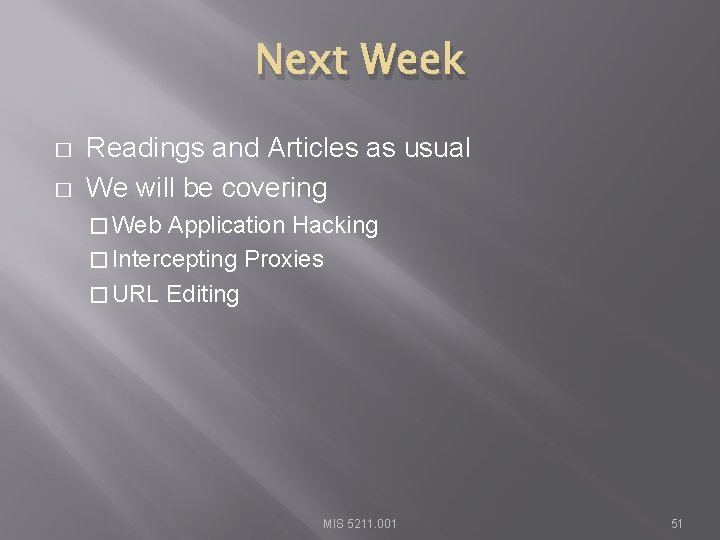 Next Week � � Readings and Articles as usual We will be covering �