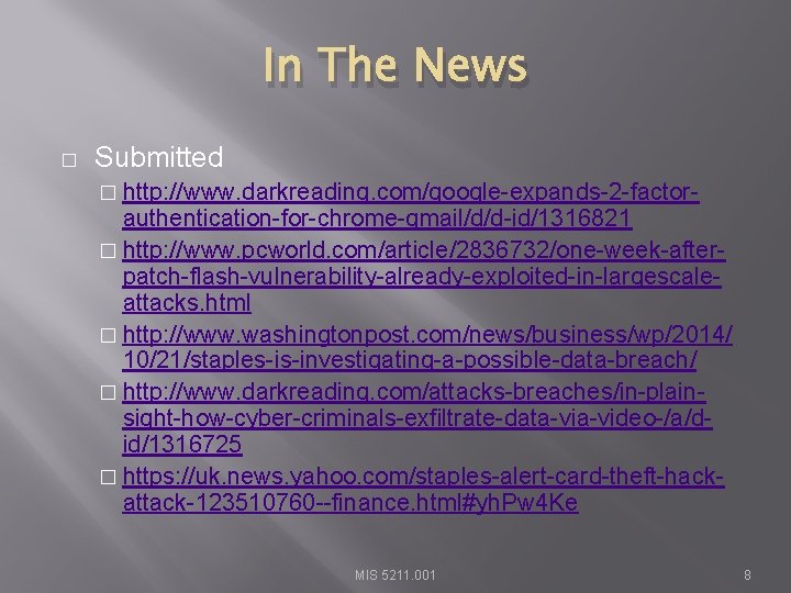 In The News � Submitted � http: //www. darkreading. com/google-expands-2 -factor- authentication-for-chrome-gmail/d/d-id/1316821 � http: