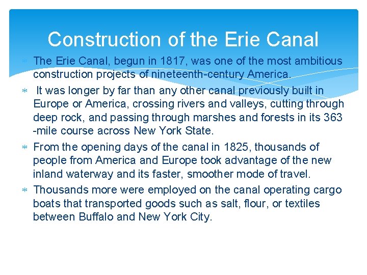 Construction of the Erie Canal The Erie Canal, begun in 1817, was one of