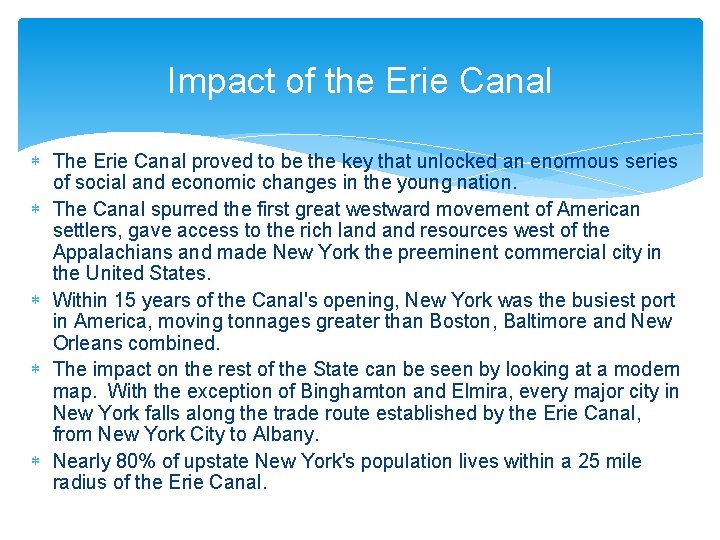 Impact of the Erie Canal The Erie Canal proved to be the key that