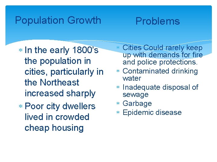 Population Growth In the early 1800’s the population in cities, particularly in the Northeast