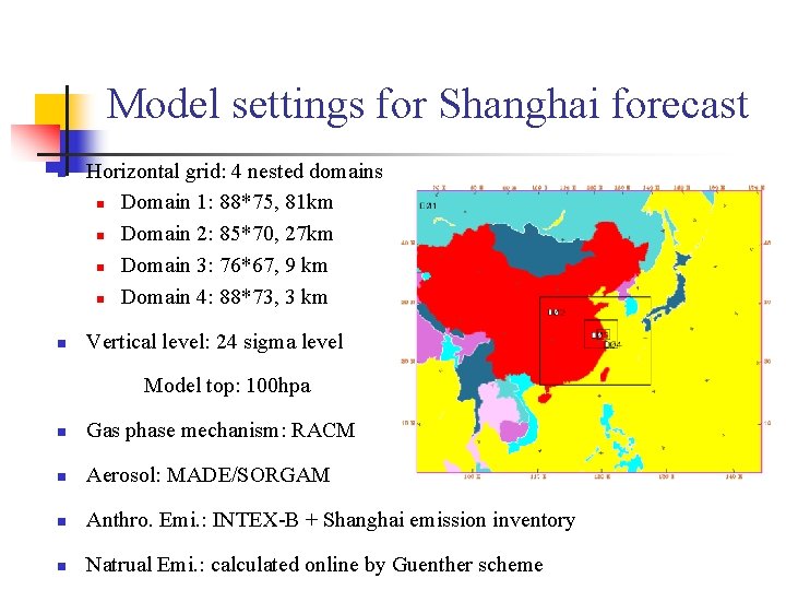 Model settings for Shanghai forecast n n Horizontal grid: 4 nested domains n Domain