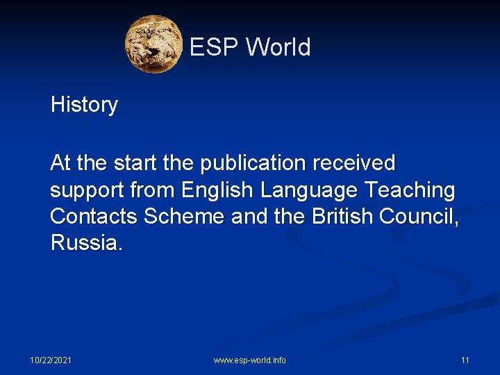 ESP World History At the start the publication received support from English Language Teaching