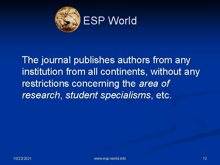 ESP World The journal publishes authors from any institution from all continents, without any