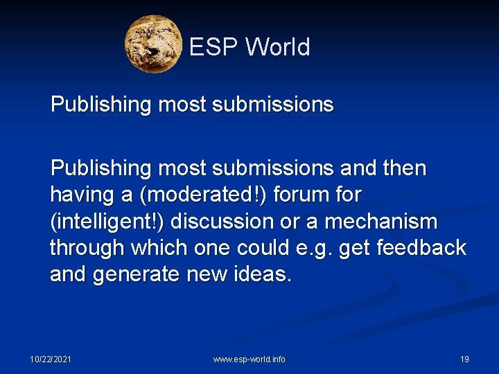 ESP World Publishing most submissions and then having a (moderated!) forum for (intelligent!) discussion
